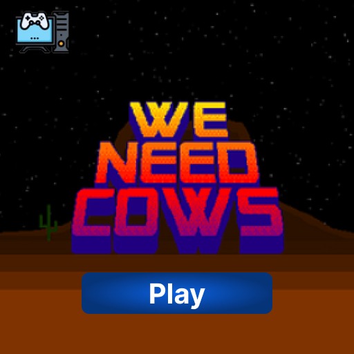 We Need Cows